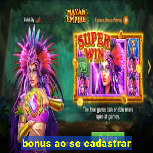 bonus ao se cadastrar